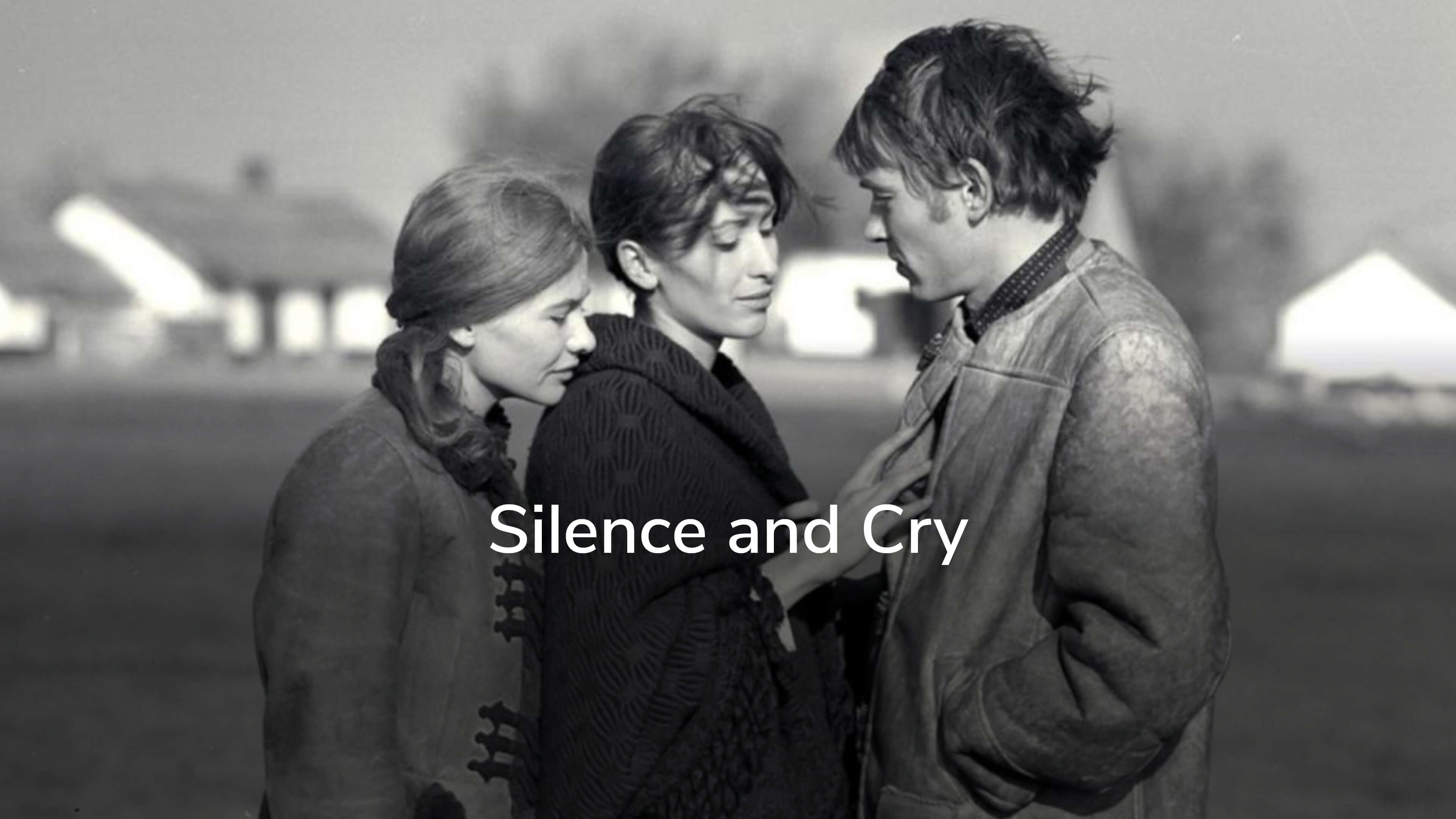 Silence and Cry