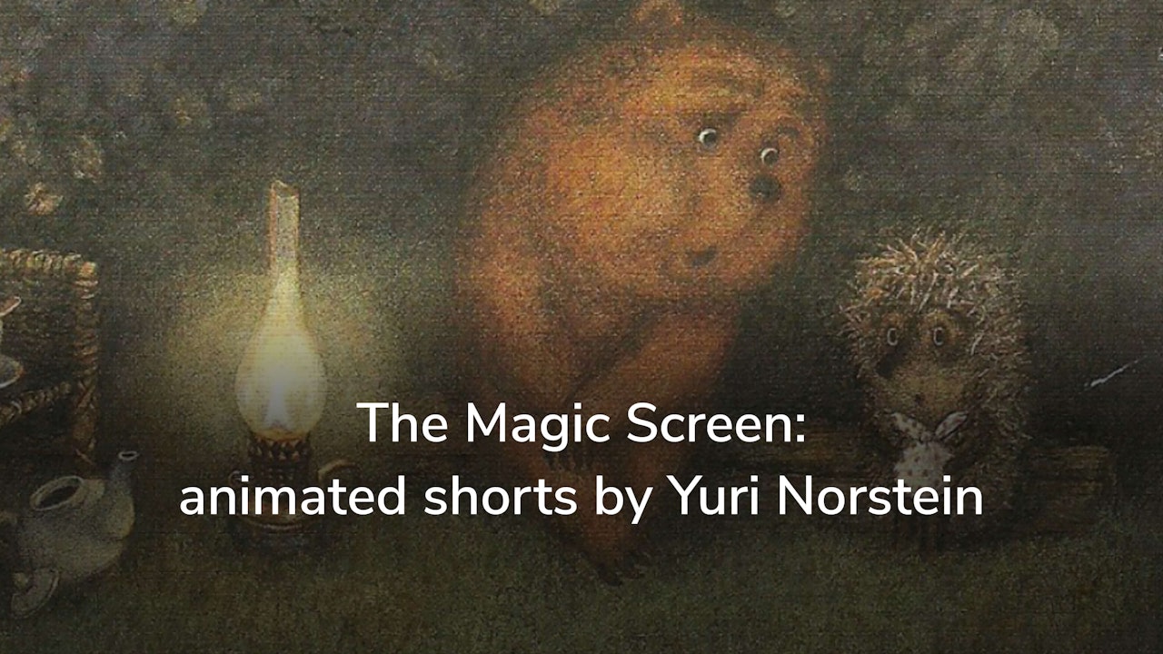 The Magic Screen: animated shorts by Yuri Norstein
