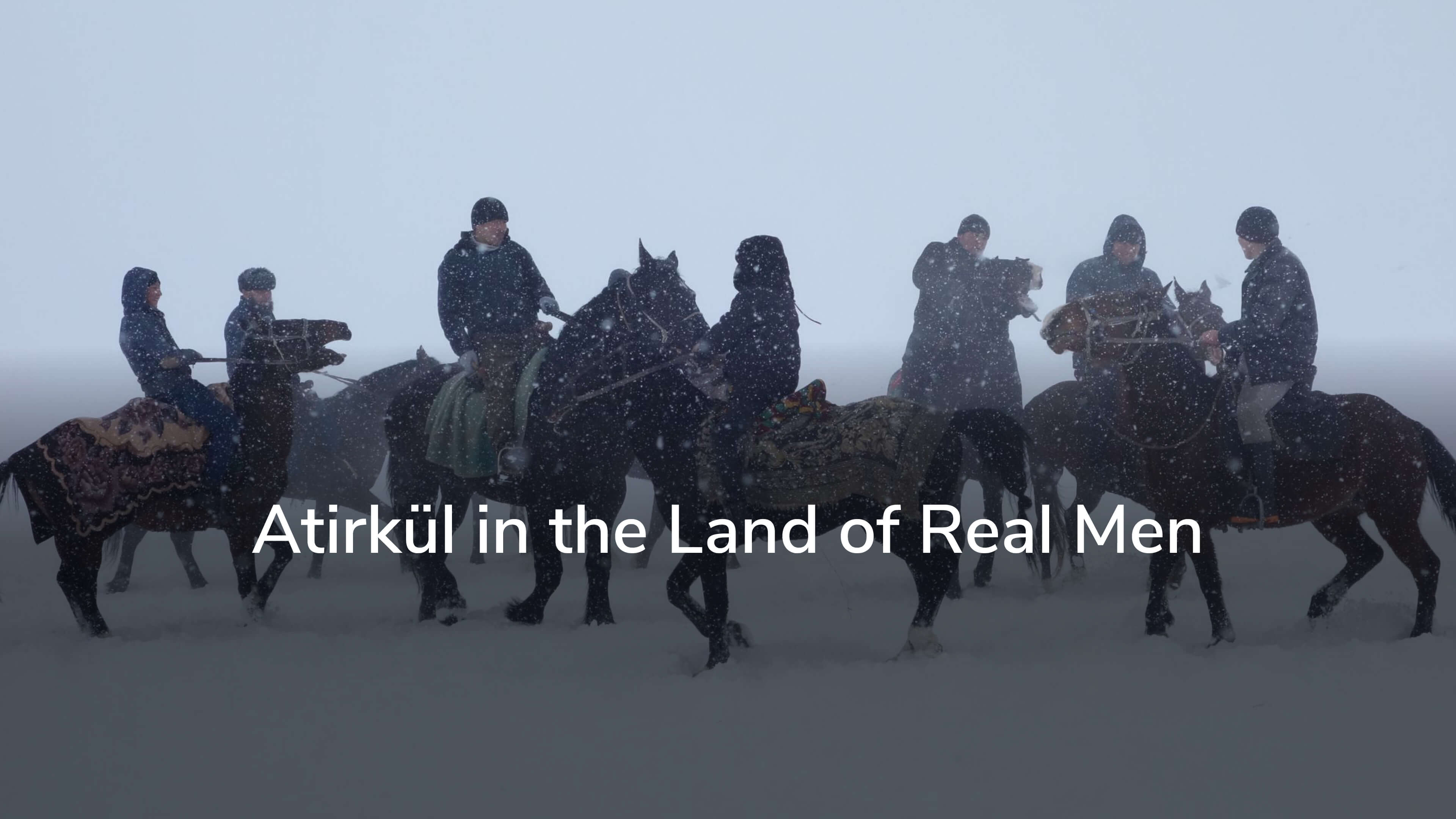 Atirkül in the Land of Real Men