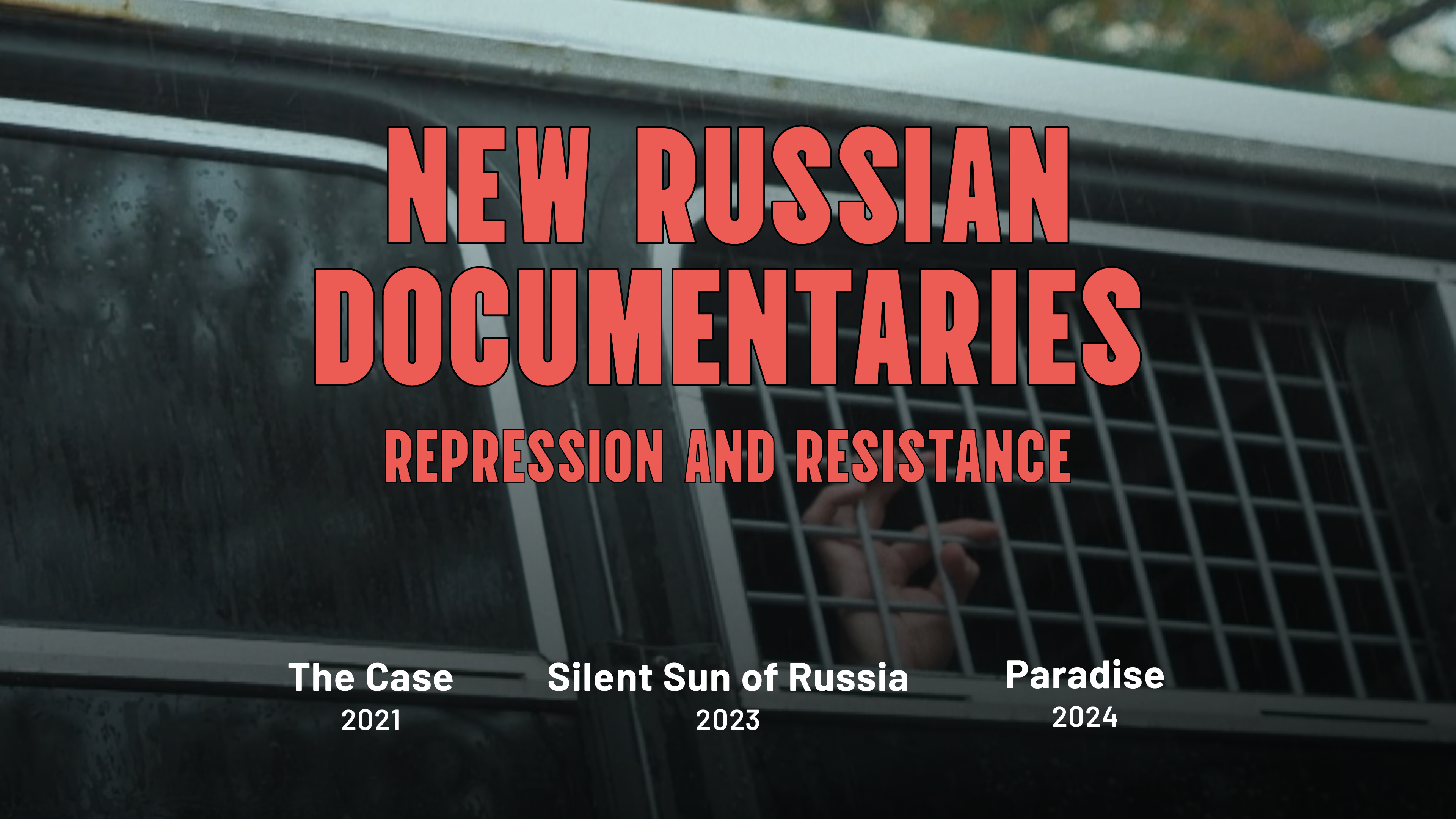New Russian Documentaries: repression and resistance