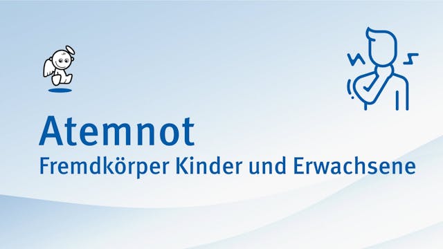 02 Atemnot Fremdkörper Kinder Erwachsene