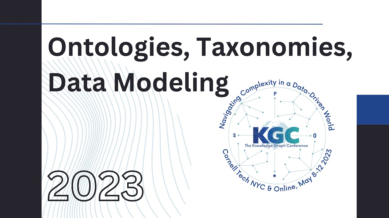 Ontologies, Taxonomies, Data Modeling | KGC 2023