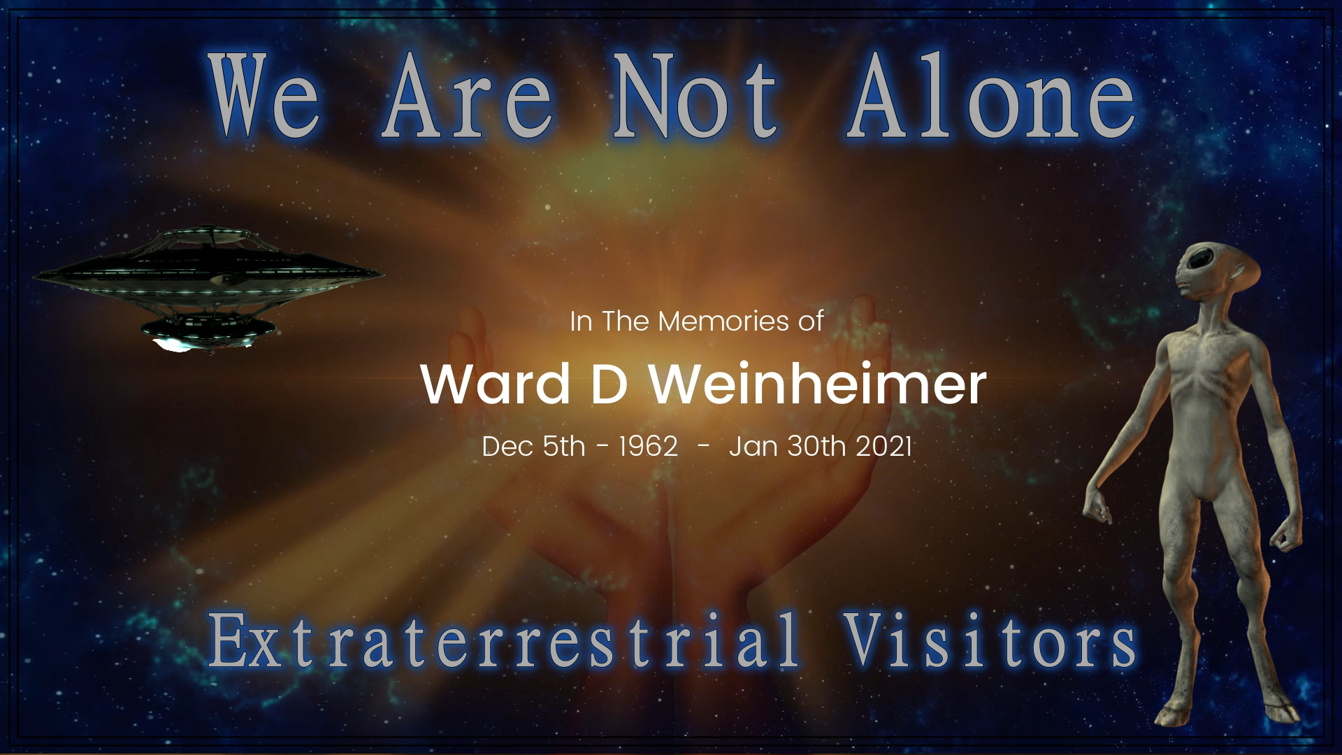 We Are Not Alone - Extraterrestrial Visitors - Ward D Weinheimer