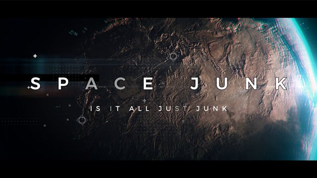 Space Junk - Ep1 - Is It All Just Jun...