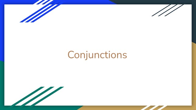 9. Conjunctions: Although/But/Because...