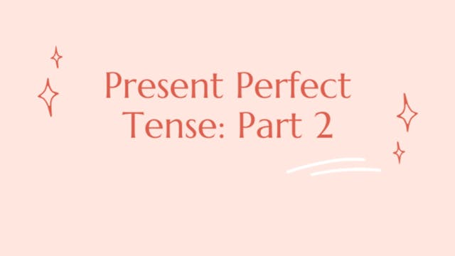 18.Tenses – Present Perfect Tense Par...