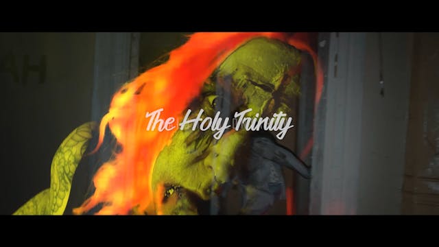 The Holy Trinity  Music Video