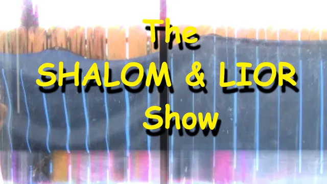 The Shalom And Lior Show Episode 4 - ...
