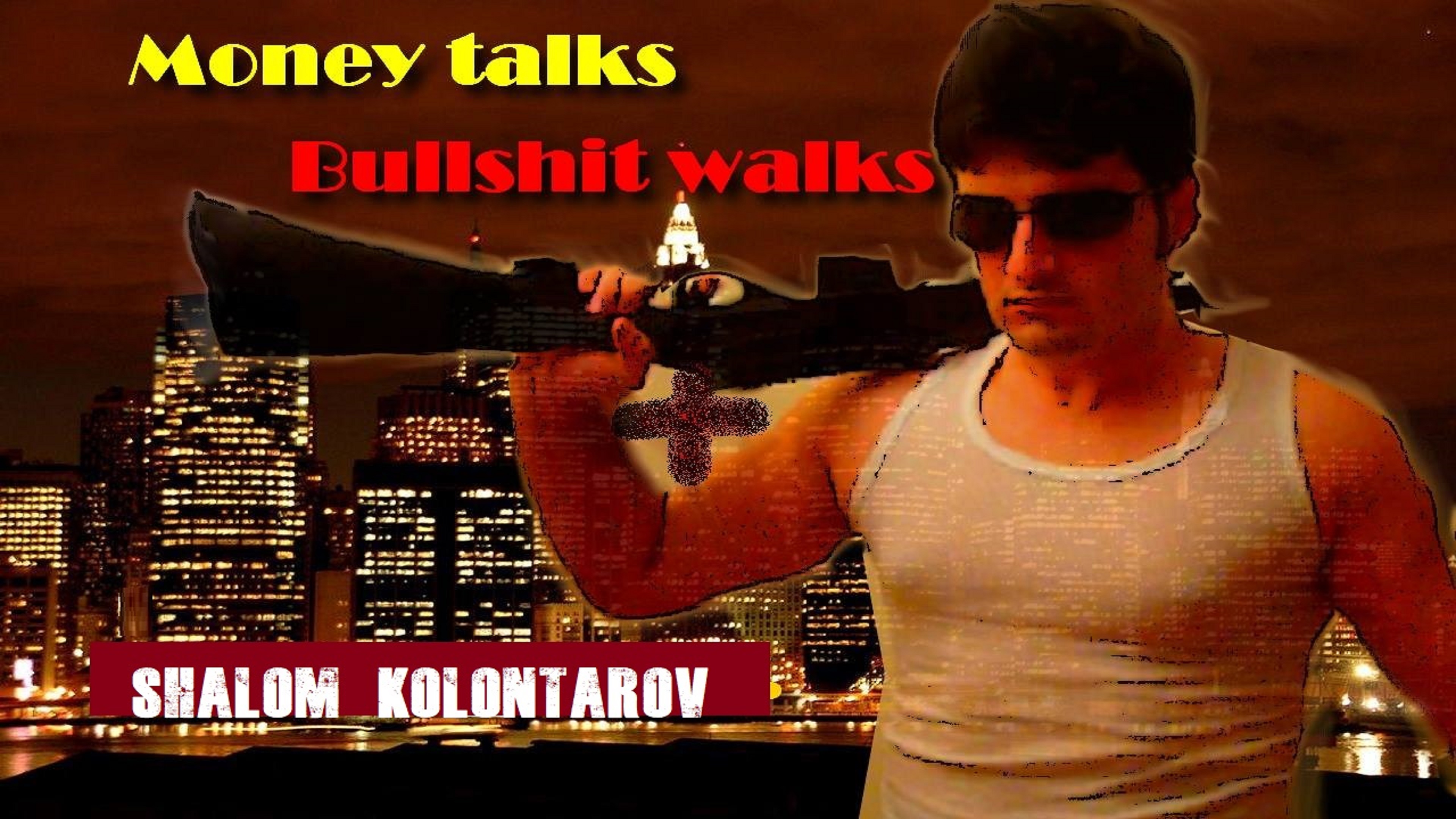 Money Talks Bullshit Walks 