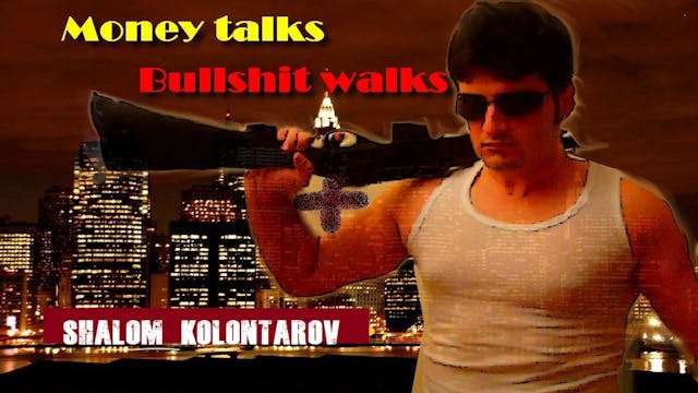 Money Talks Bullshit Walks 