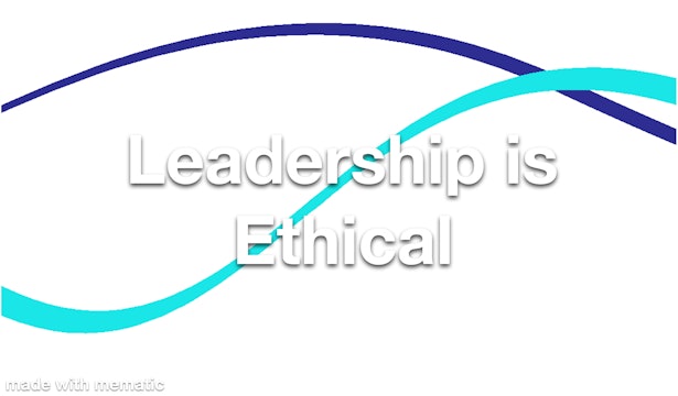 Leadership is Ethical