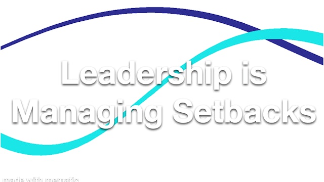 Leadership is Managing Setbacks