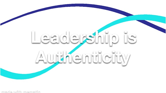 Leadership is Authenticity