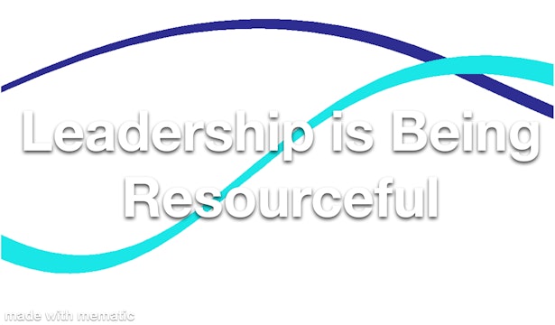 Leadership is Being Resourceful