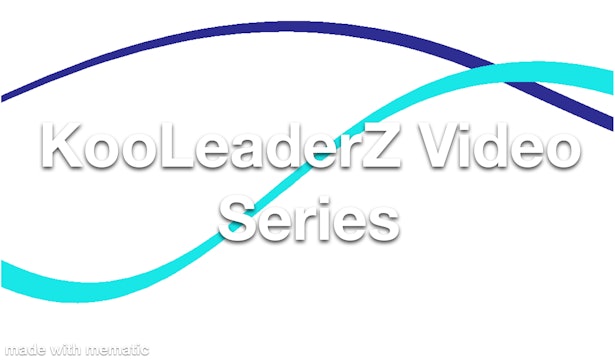 KooLeaderZ Video Series
