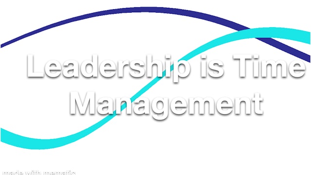 Leadership is Time Management