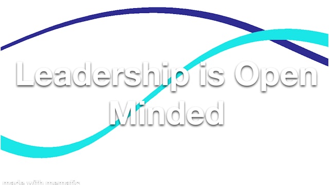 Leadership is Open Minded