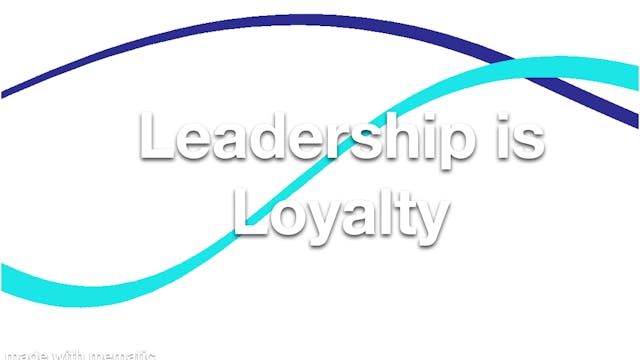 Leadership is Loyalty