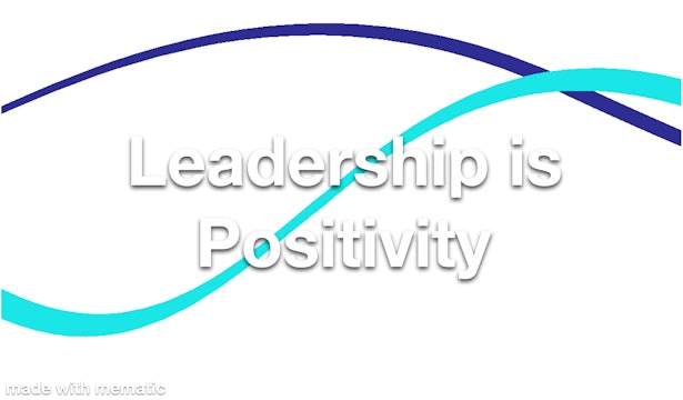 Leadership is Positivity