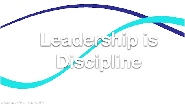 Leadership is Discipline