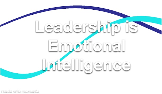 Leadership is Emotional Intelligence