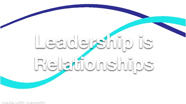 Leadership is Relationships
