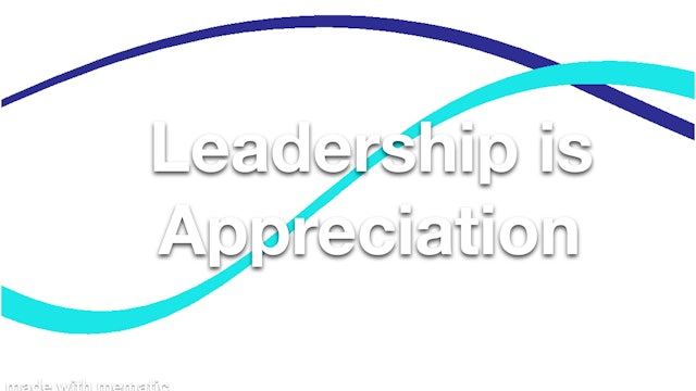 Leadership is Appreciation