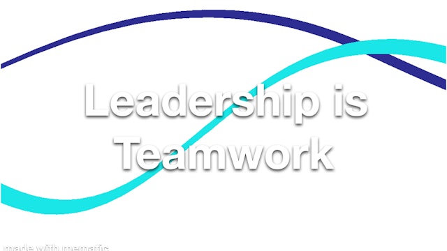 Leadership is Teamwork
