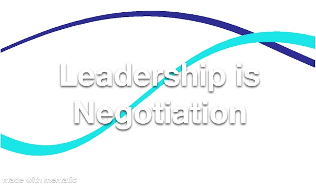 Leadership is Negotiation