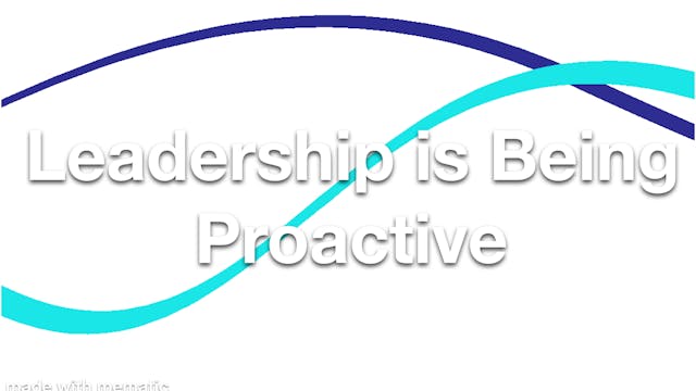 Leadership is Being Proactive
