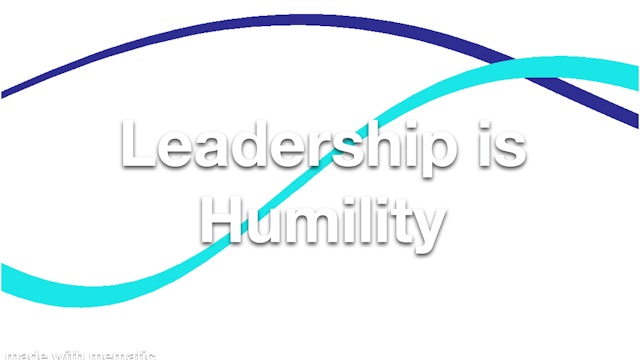Leadership is Humility