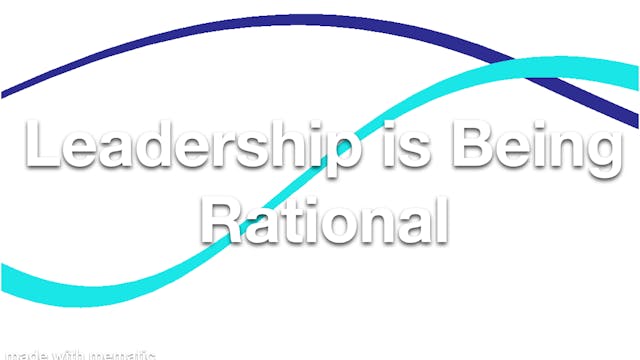 Leadership is Being Rational