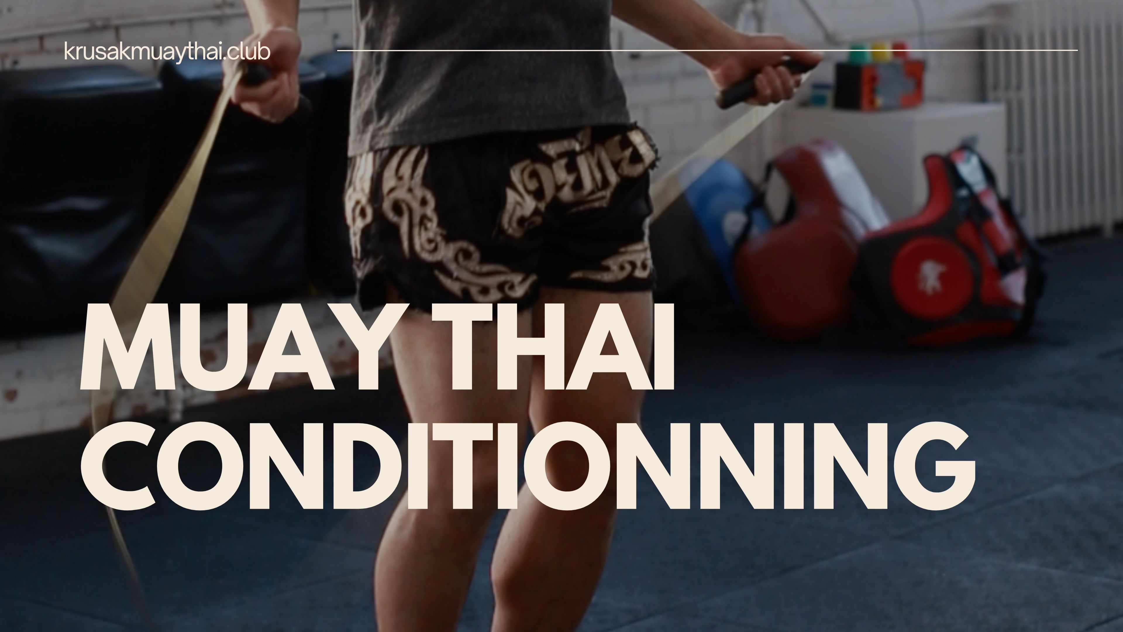 MUAY THAI CONDITIONNING
