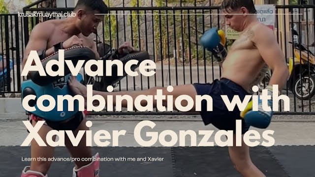 Advance combination with Xavier Gonzales