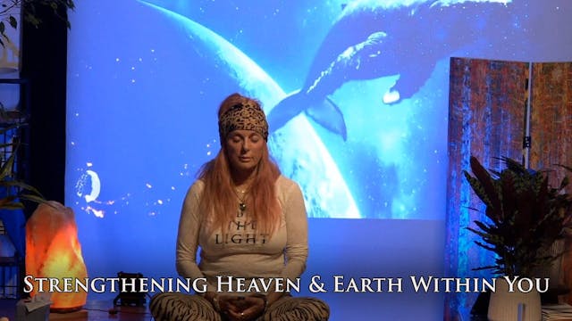 Strengthening Heaven & Earth Within You