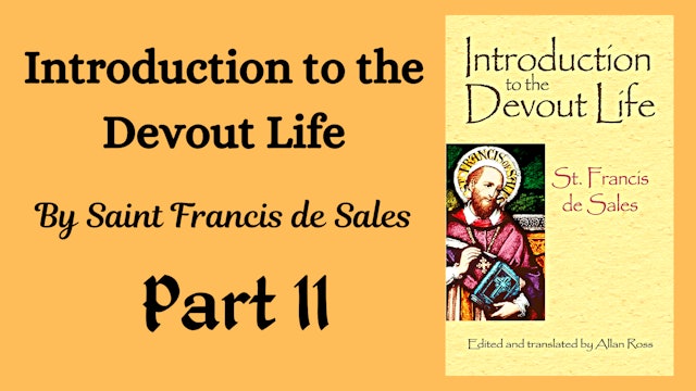 Part 11 Introduction to the Life of Devotion by St. Francis de Sales