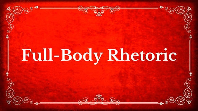 26. Full Body Rhetoric