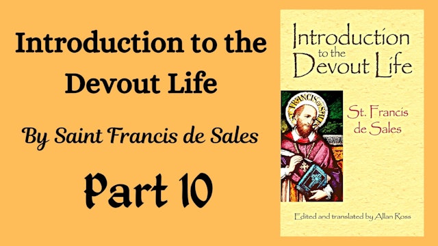 Part 10 Introduction to the Life of Devotion by St. Francis de Sales