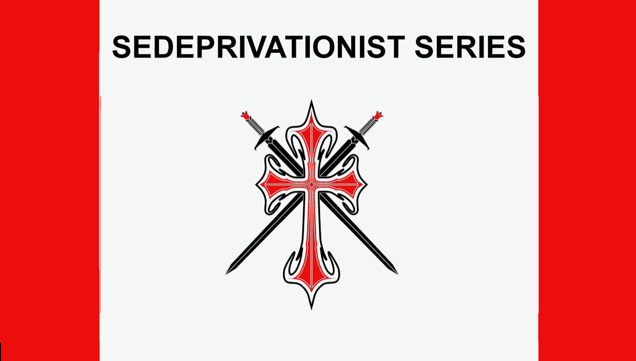 Sedeprivationist Series