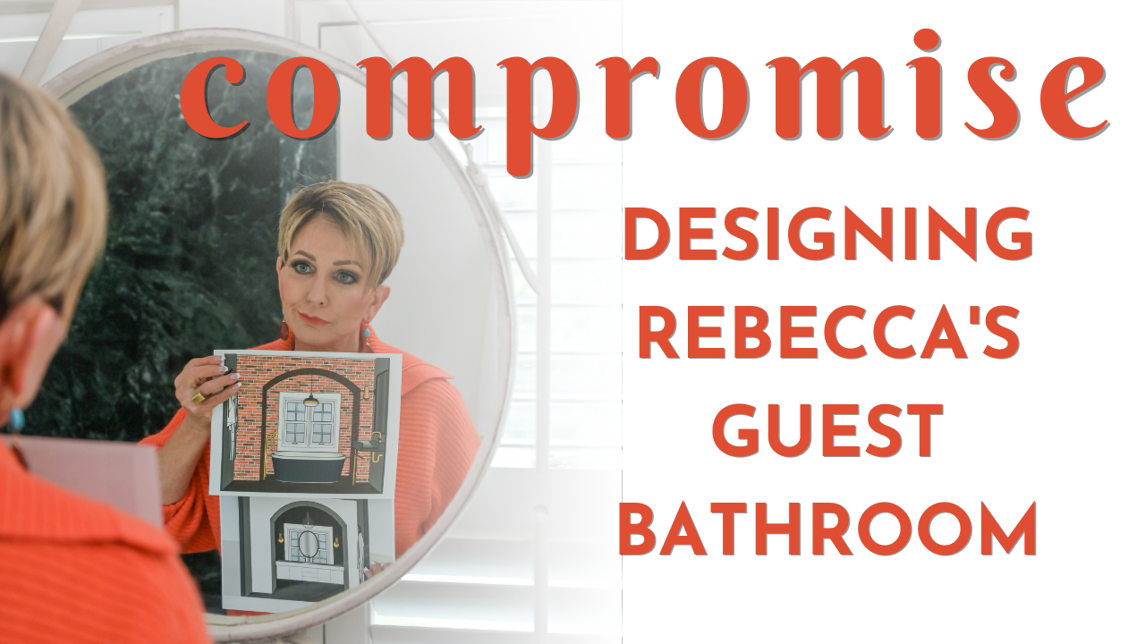 Compromise: Designing Rebecca's Guest Bathroom