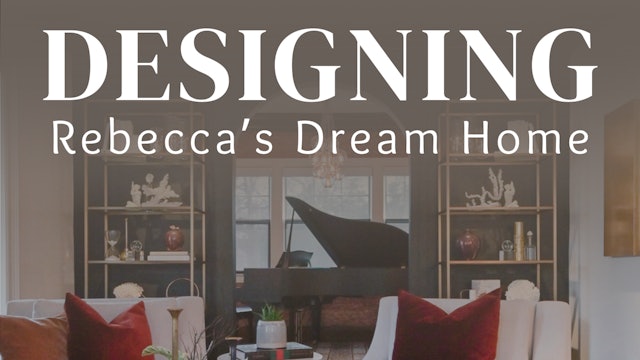 Designing Rebecca's Dream Home