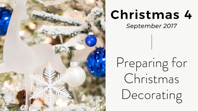 Christmas 4: Preparing for Christmas Decorating