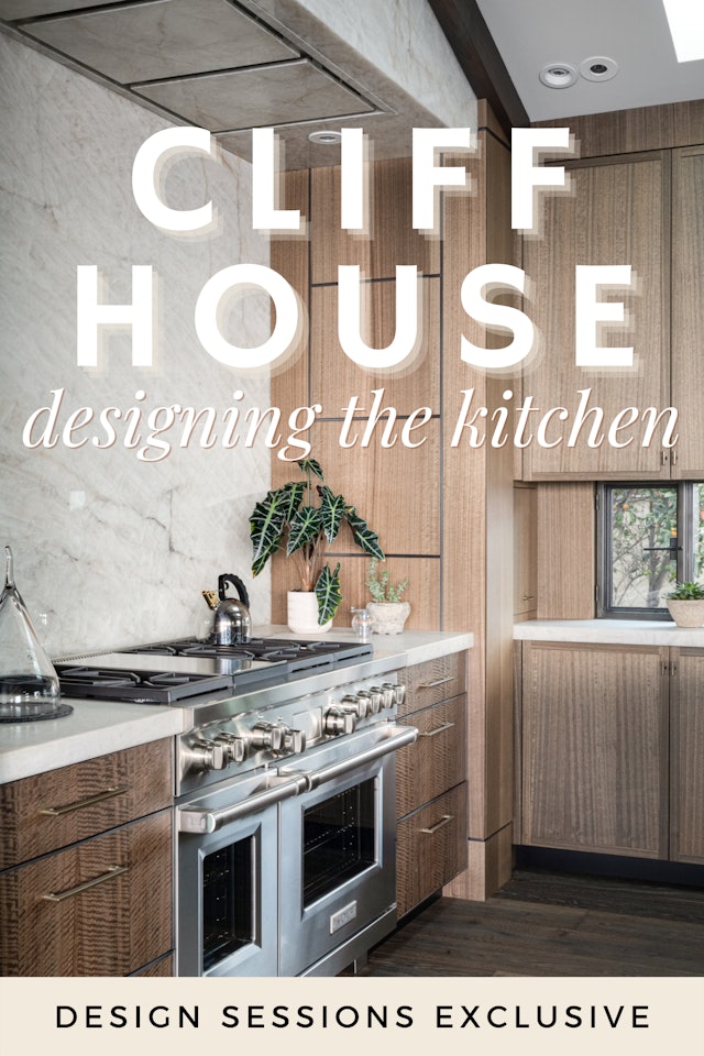 Cliff House 2: Designing the Kitchen