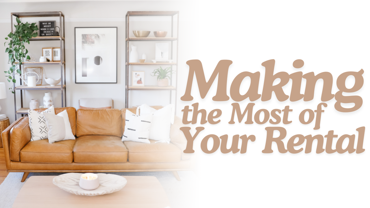 Making the Most of Your Rental