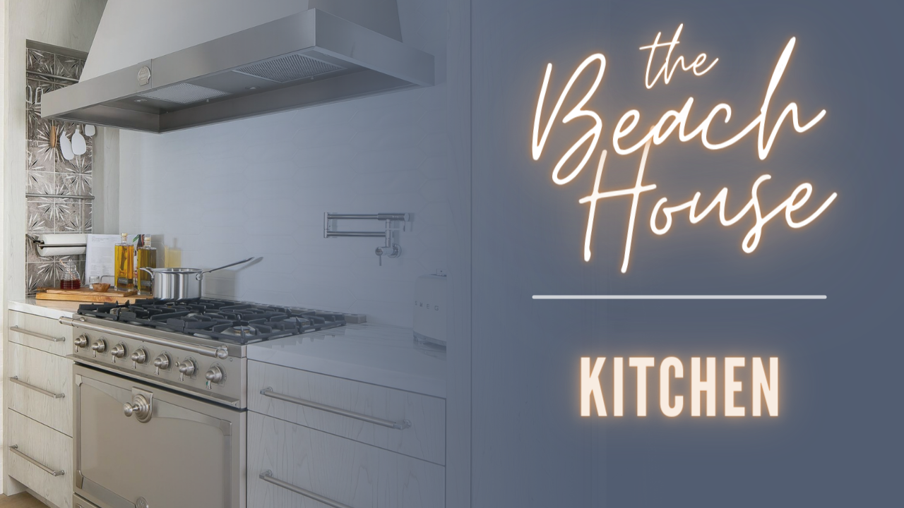 Beach House 2: The Process Of Designing a Kitchen