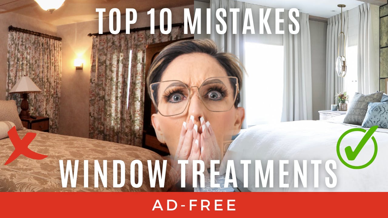 YOUR WINDOW TREATMENTS SUCK... and you know it! Top 10 Mistakes You