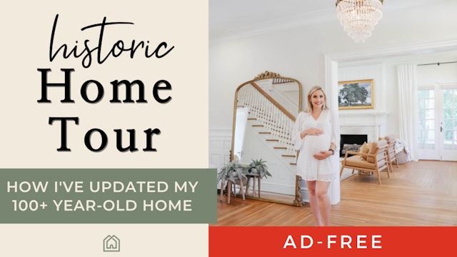 Historic Home Tour | Full Tour of How I’ve Updated My 100+ Year Old Home