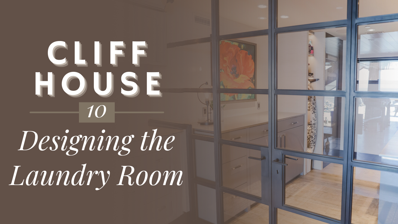 Cliff House 10: Designing the Laundry Room