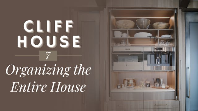 Cliff House 7: Organizing the Entire ...