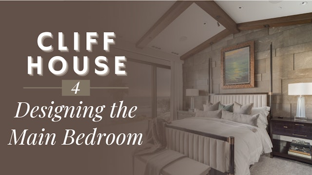 Cliff House 4: Designing the Master Bedroom